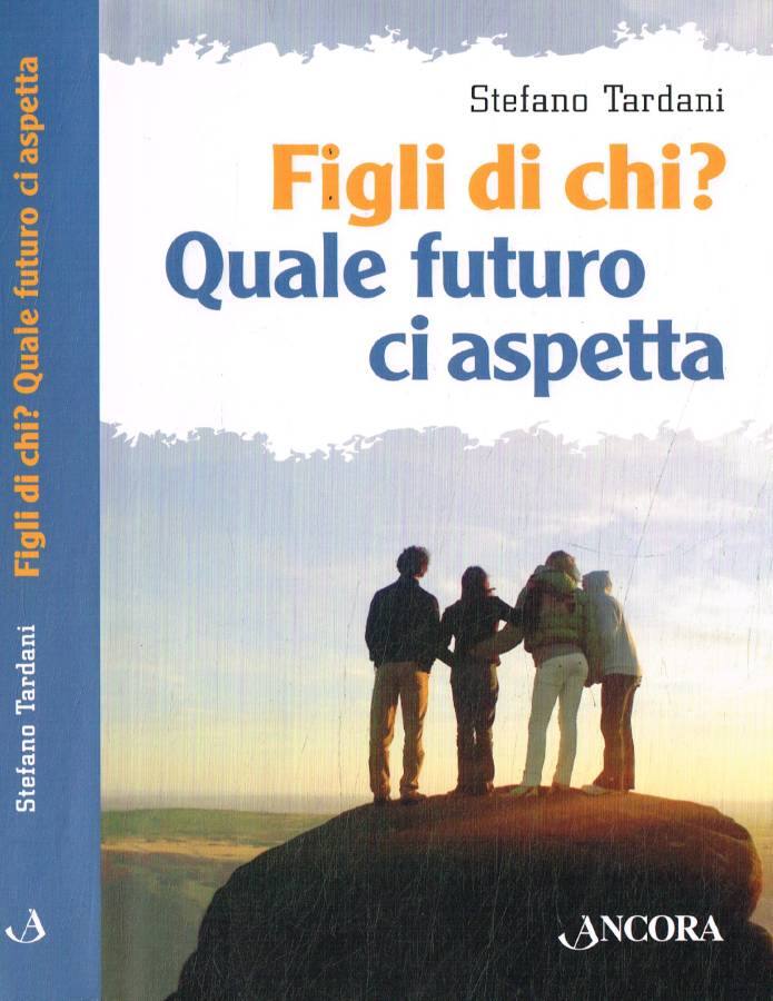 Figli di chi? Quale futuro ci aspetta
