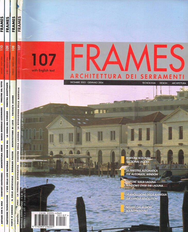 Frames. Architettura dei serramenti, bimestrale internazionale. N.107, 108, 109, 110, …