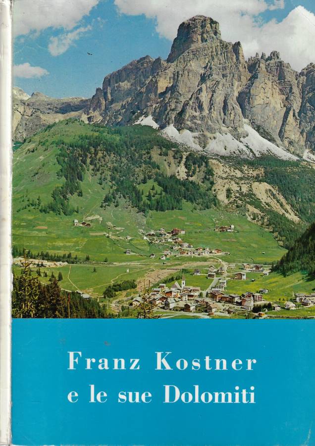 Franz Kostner e le sue Dolomiti