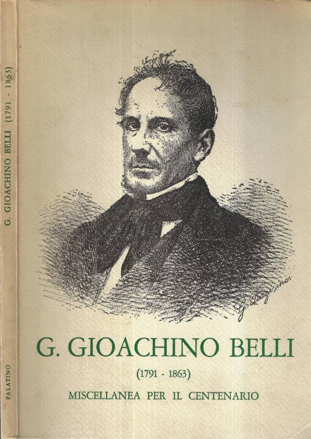 G. Gioachino Belli ( 1791 - 1863 )