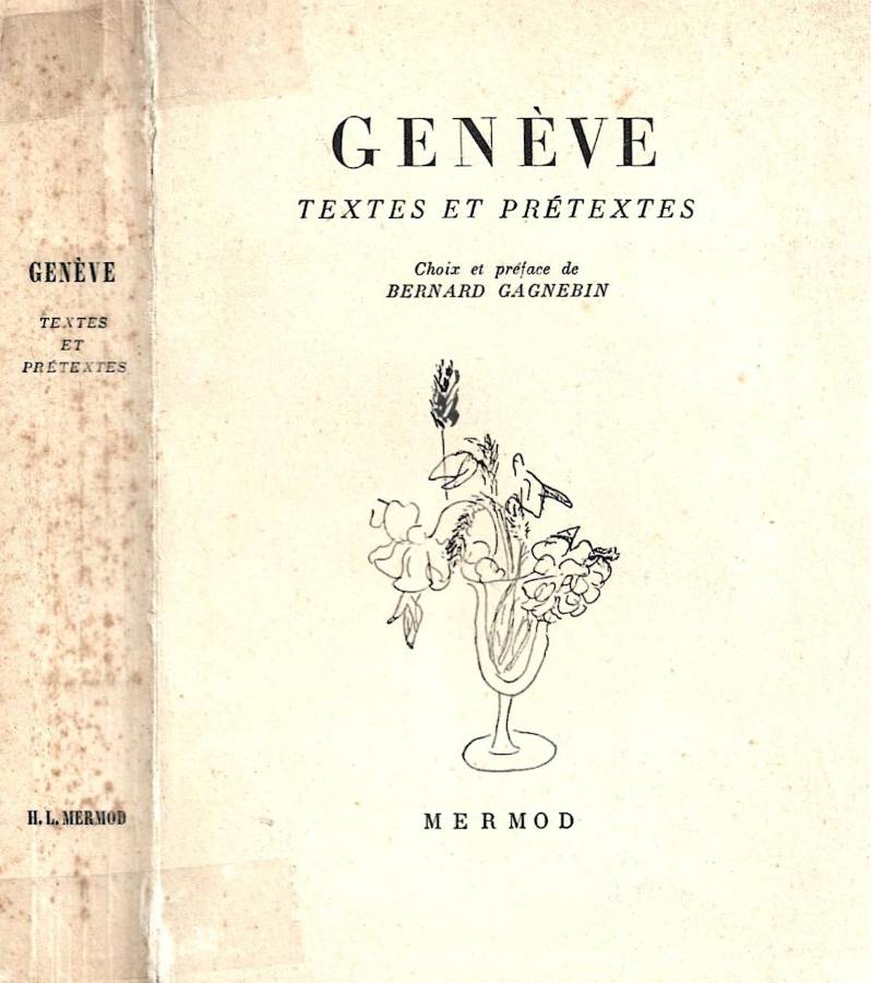 Genève. Textes et prétextes. Choix et préface de Bernard Gagnebin