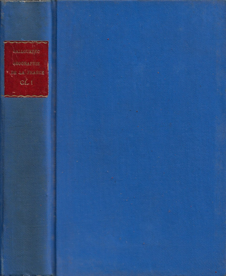 Géographie de la France. Classe de première (ouvrage rédigé conformément …