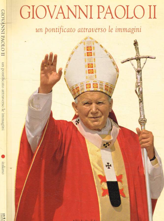 Giovanni Paolo II. Un pontificato attraverso le immagini