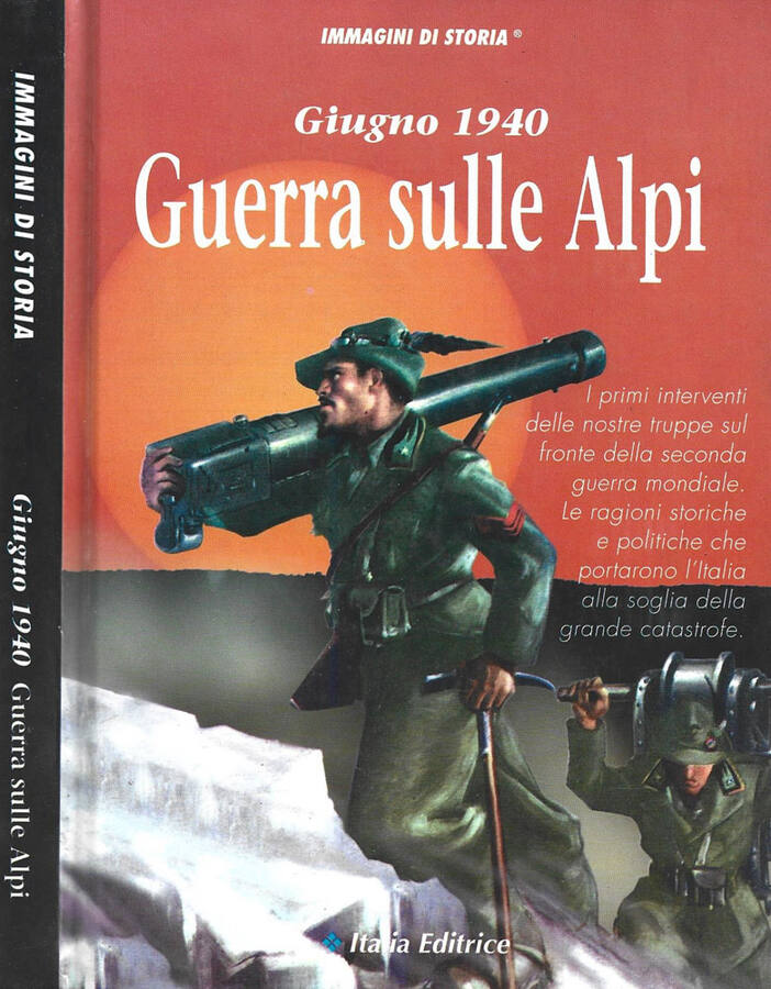 Giugno 1940. Guerra sulle Alpi