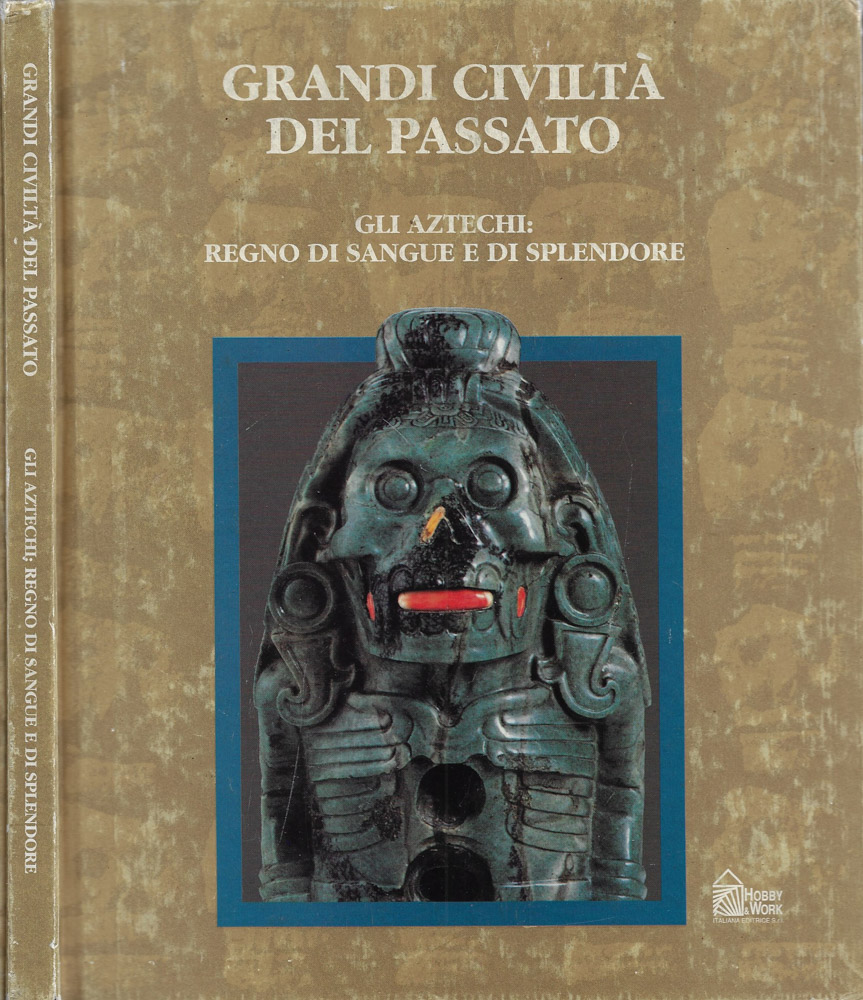 Gli Aztechi: regno di sangue e di splendore