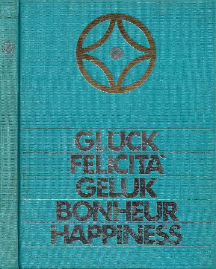 Gluck / Felicità / Geluk / Bonheur / Happiness