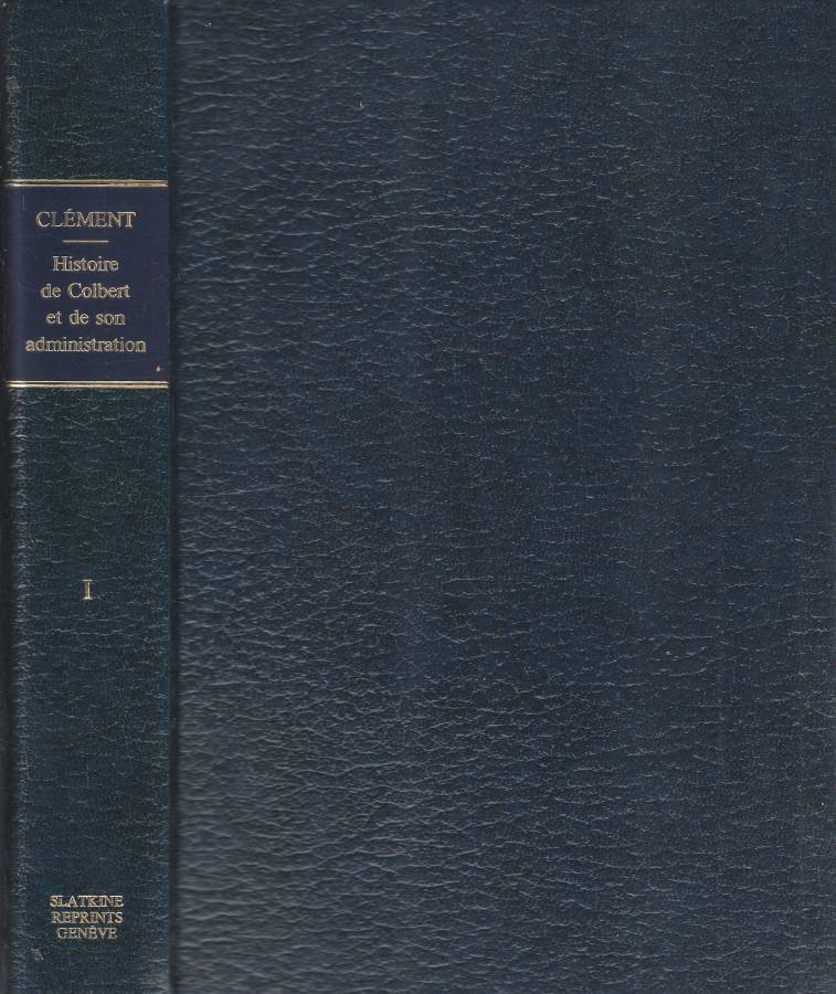 Histoire de Colbert vol I