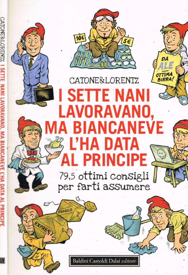 I sette nani lavoravano, ma Biancaneve l'ha data al principe