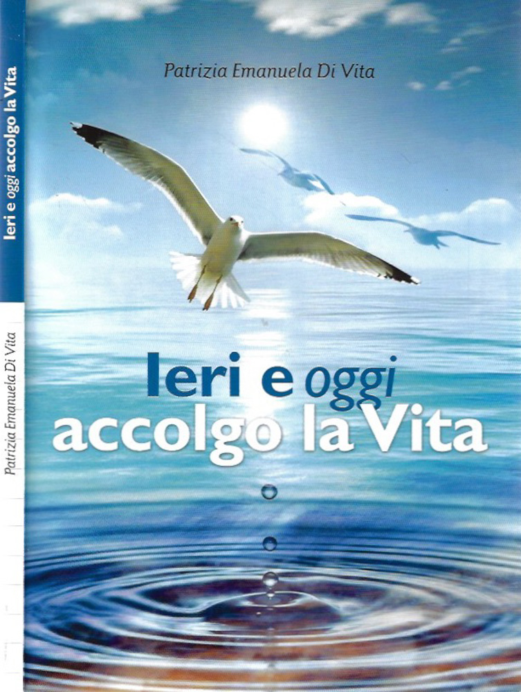 Ieri e oggi accolgo la vita
