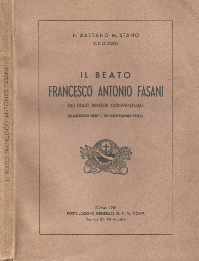 Il beato Francesco Antonio Fasani. Dei frati conventuali (6 agosto …