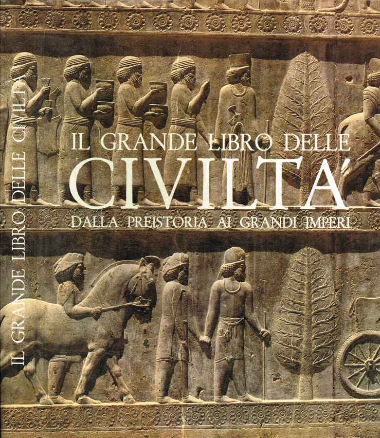 Il grande libro delle civiltà, dalla preistoria ai grandi imperi
