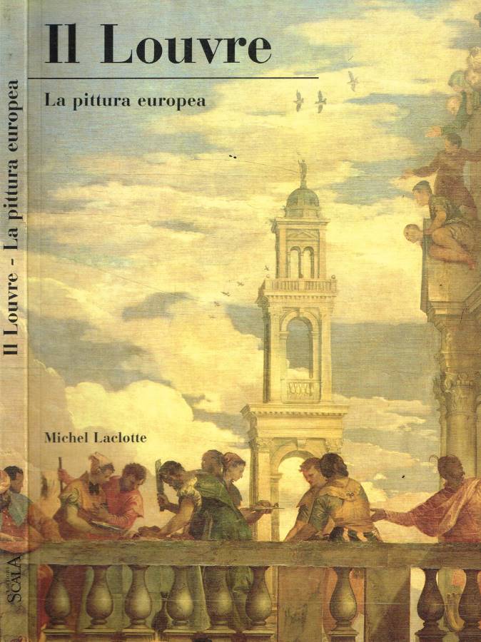 Il Louvre. La pittura europea