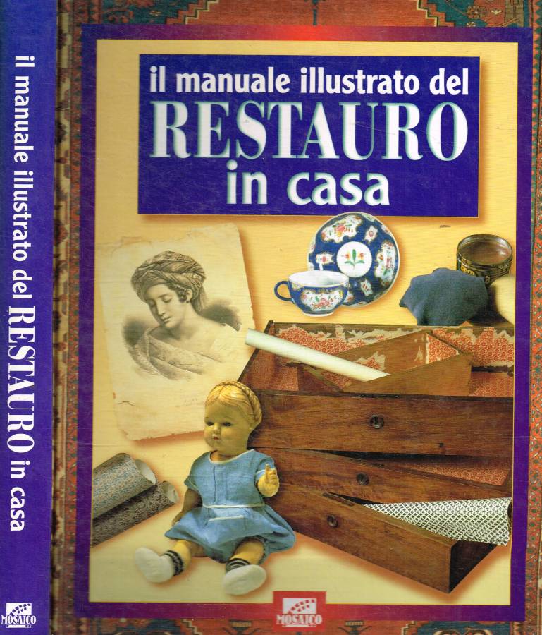Il manuale illustrato del restauro in casa