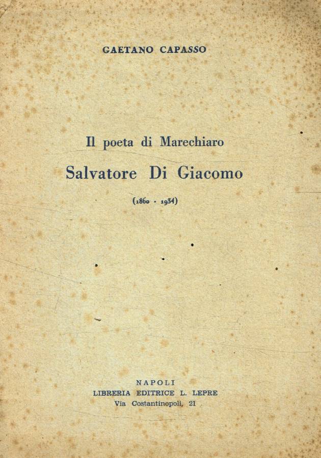 Il poeta di Marechiaro Salvatore Di Giacomo 1860-1934