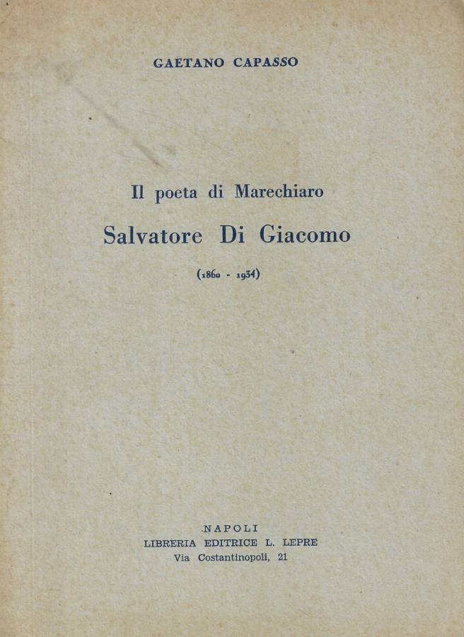 Il poeta di Marechiaro Salvatore Di Giacomo (1860-1934)