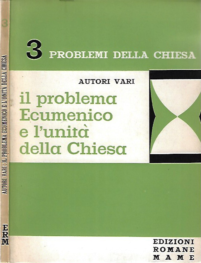 Il problema Ecumenico e l'unità della Chiesa