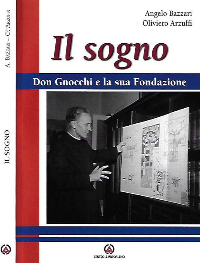 Il sogno. Don Gnocchi e la sua Fondazione