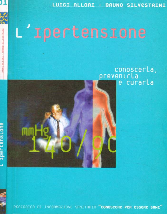 L'ipertensione. Conoscerla, prevenirla e curarla