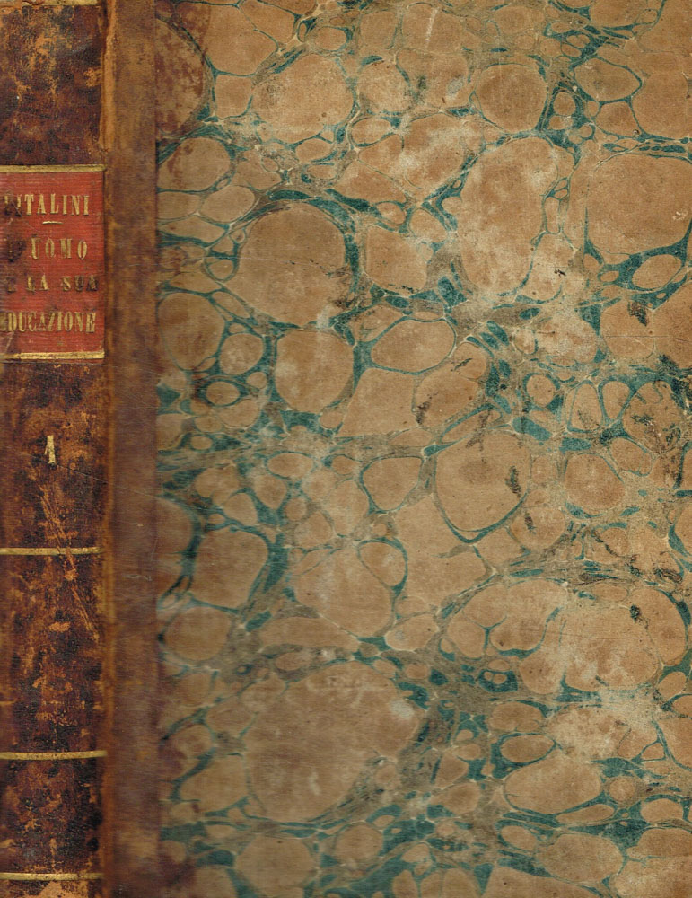 L'uomo e la sua educazione. Opera filosofica, fisiologica e morale. …