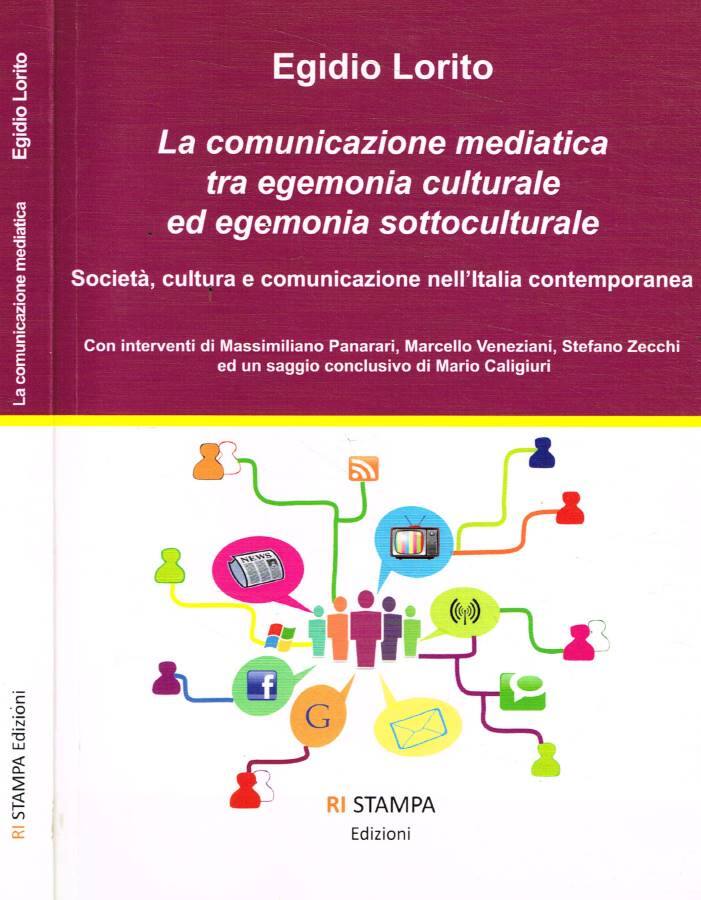 La comunicazione mediatica tra egemonia culturale ed egemonia sottoculturale