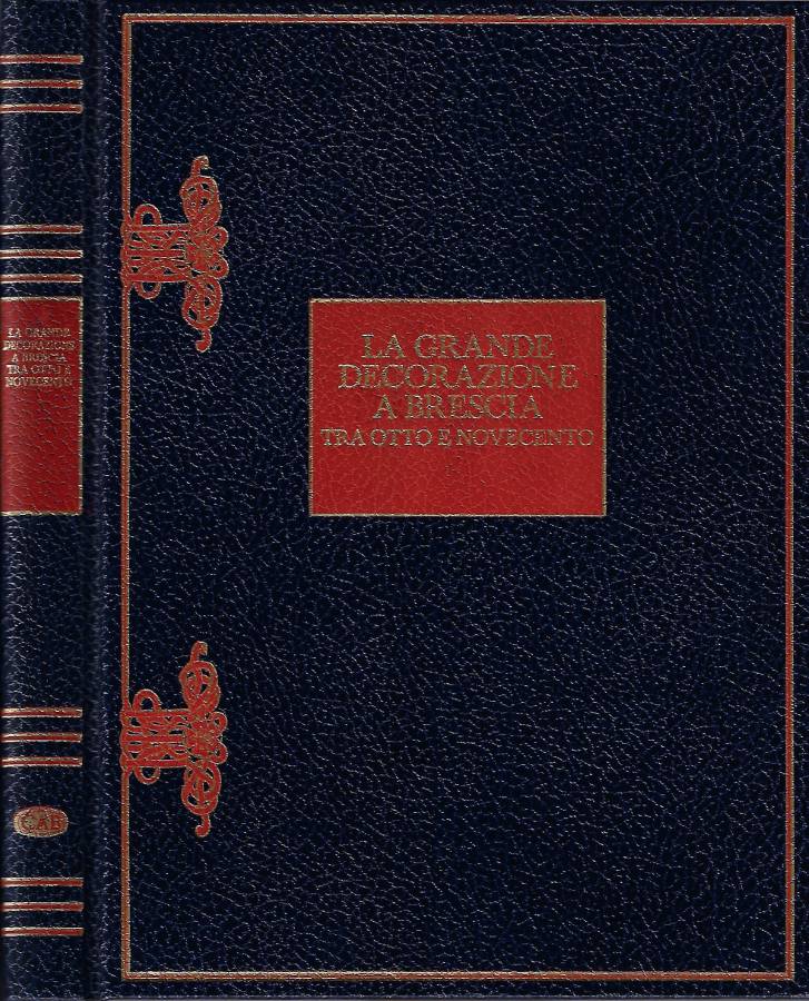La grande decorazione a Brescia tra ottocento e novecento