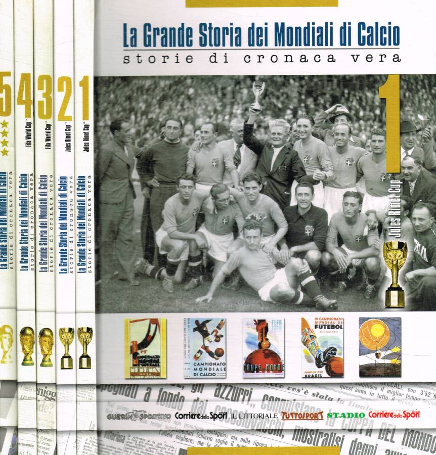 La grande storia dei mondiali di calcio. Storie di cronaca …