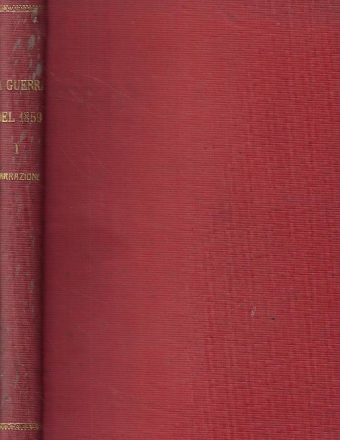 La guerra del 1859 per l'Indipendenza d'Italia Vol. I: Narrazione