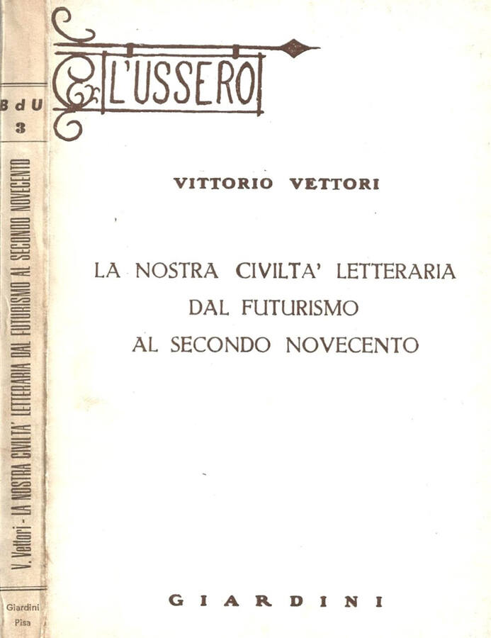 La nostra civiltà letteraria dal futurismo al secondo Novecento