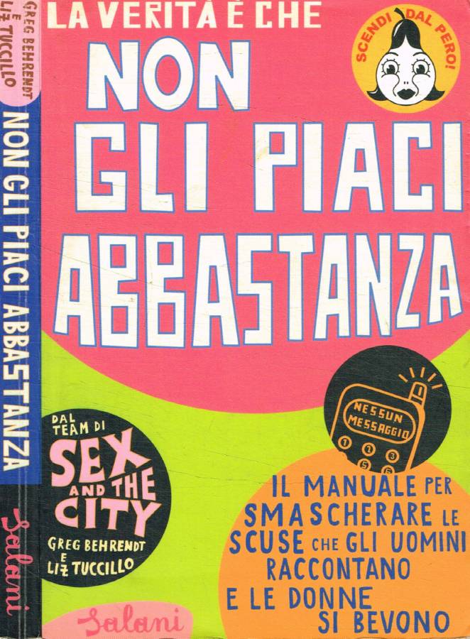 La verità è che non gli piaci abbastanza