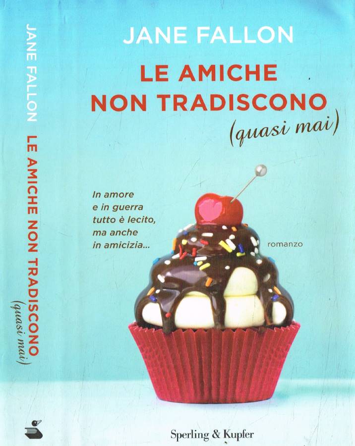 Le amiche non tradiscono (quasi mai)