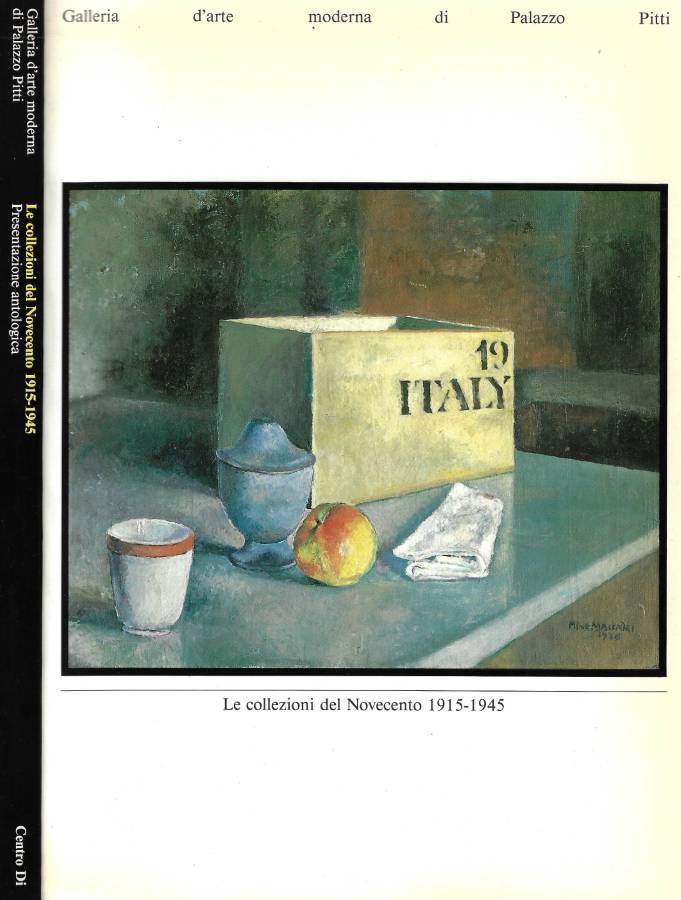 Le collezioni del novecento 1915 - 1945. Presentazione antologica