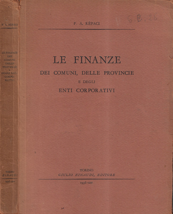 Le finanze dei comuni, delle provincie e degli enti corporativi