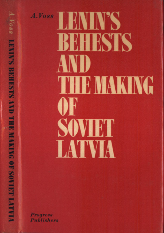 Lenin' s behets and the making of Soviet Latvia