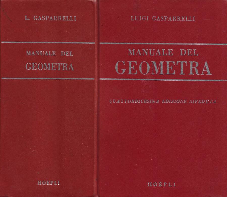 Manuale del Geometra (Ad Uso degli Allievi degli Istituti Tecnici …