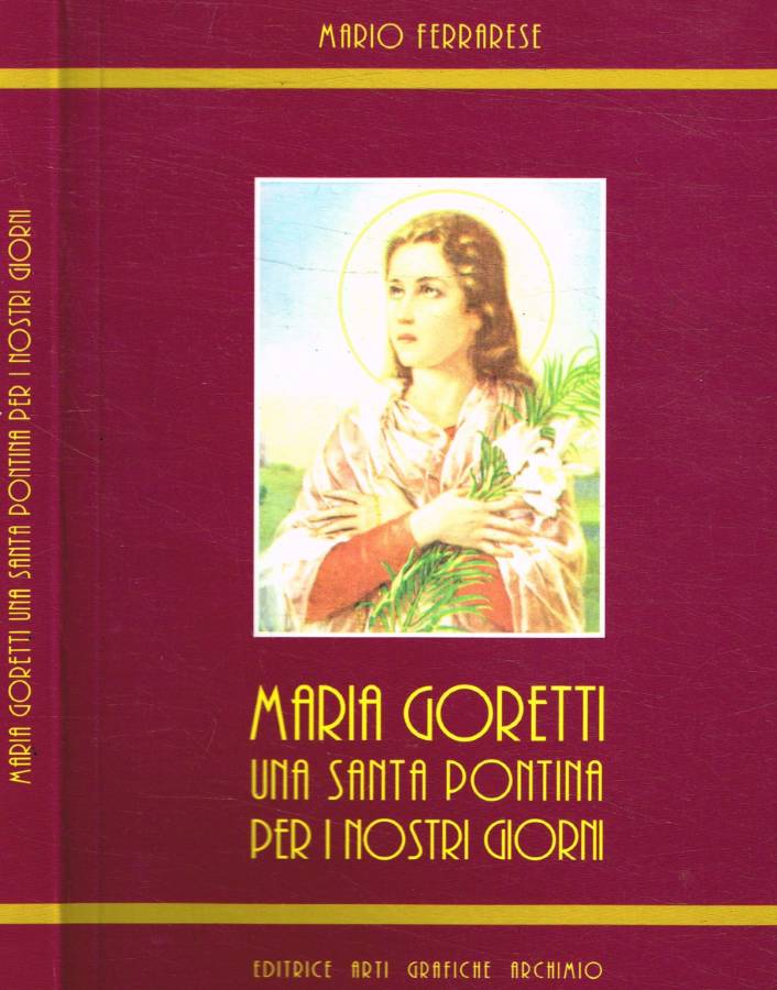 Maria Goretti, una Santa pontina per i nostri giorni