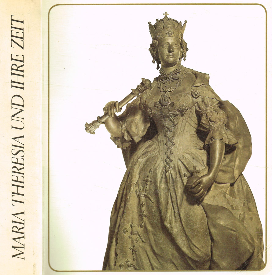 Maria Theresia und ihre zeit