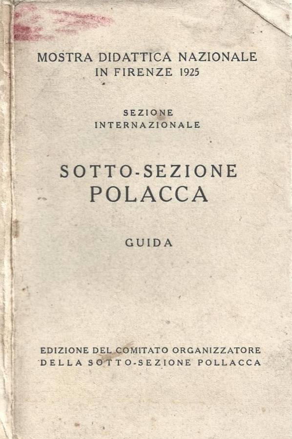 Mostra didattica nazionale in Firenze 1925. Sezione internazionale. Sotto-sezione polacca. …