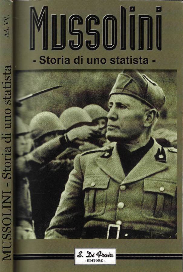 Mussolini. Storia di uno statista