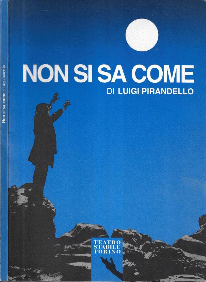 Non si sa come di Luigi Pirandello