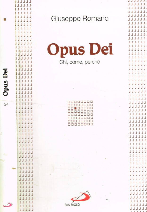Opus Dei. Chi, come, perché
