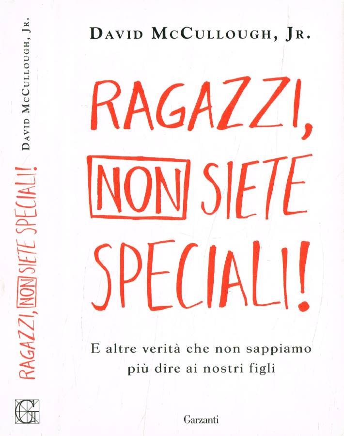 Ragazzi, non siete speciali! E altre verità che non sappiamo …