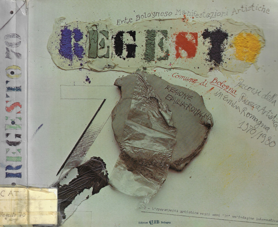 Regesto 70. Percorsi della ricerca artistica in Emilia-Romagna 1970/1980 2