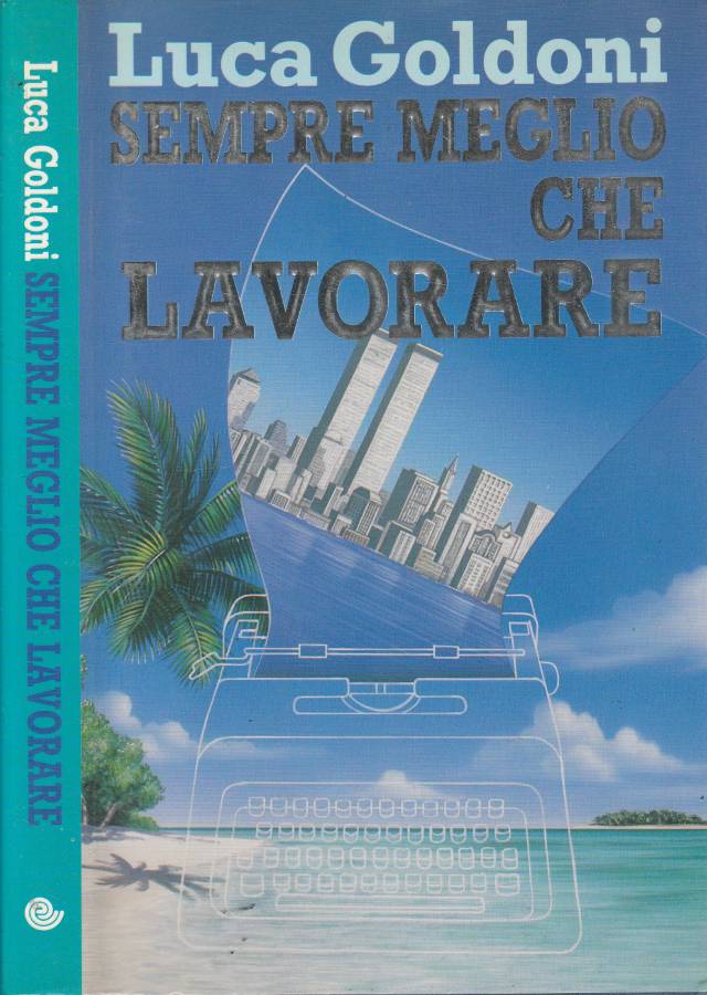 Sempre meglio che lavorare