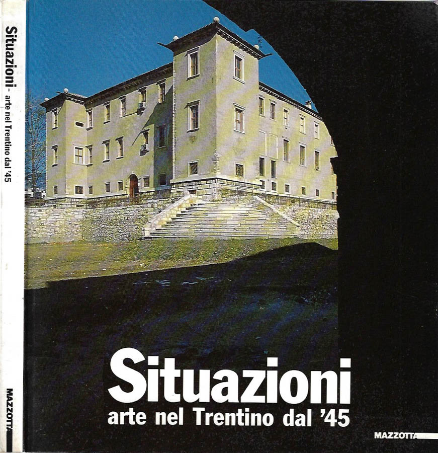 Situazioni: arte nel Trentino dal '45