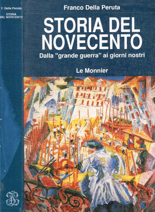 Storia del Novecento. Dalla grande guerra ai giorni nostri
