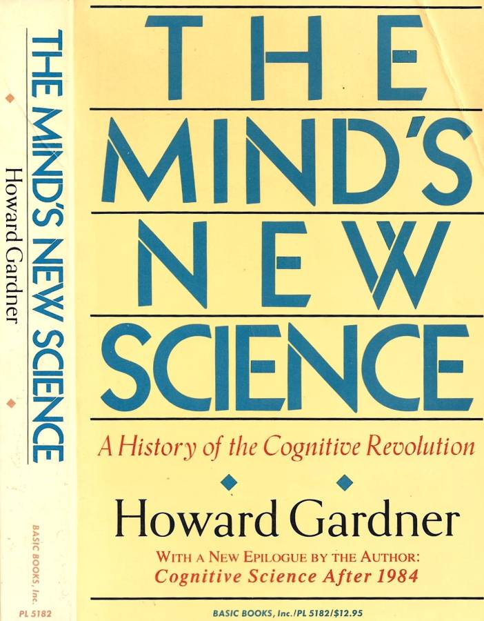 The Mind's New Science. A History of the Cognitive Revolution
