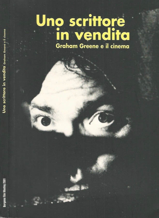 Uno scrittore in vendita. Graham Greene e il cinema
