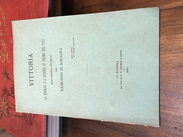 Vittoria. La rivolta e l'assedio di parma nel 1247. monografia …