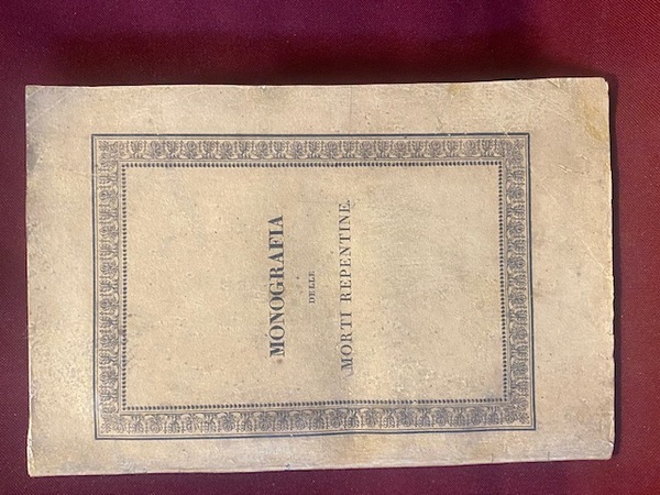 Monografia sulle morti repentine del signor Napoleone Massimiliano Sormani dottore …