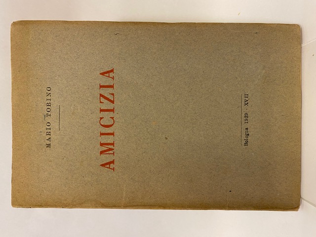 Amicizia con una nota di Giuseppe Raimondi. (DEDICA)